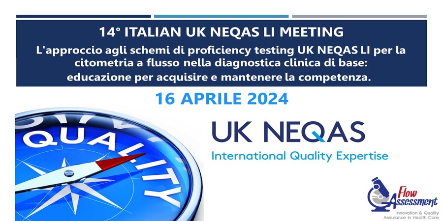UK NEQAS LI – 14° UK NEQAS LI USERS MEETING - L'approccio agli schemi di proficiency testing UK NEQAS LI per la citometria a flusso nella diagnostica clinica di base: educazione per acquisire e mantenere la competenza.